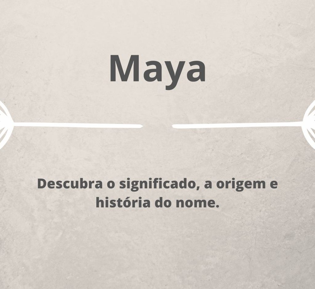 Significado Do Nome Maya Saberes Do Mundo